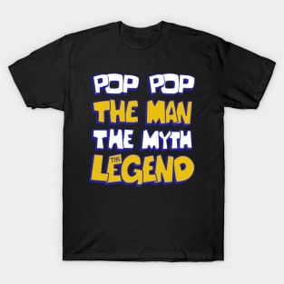 pop pop the man the myth the legend grandpa dad  father day T-Shirt